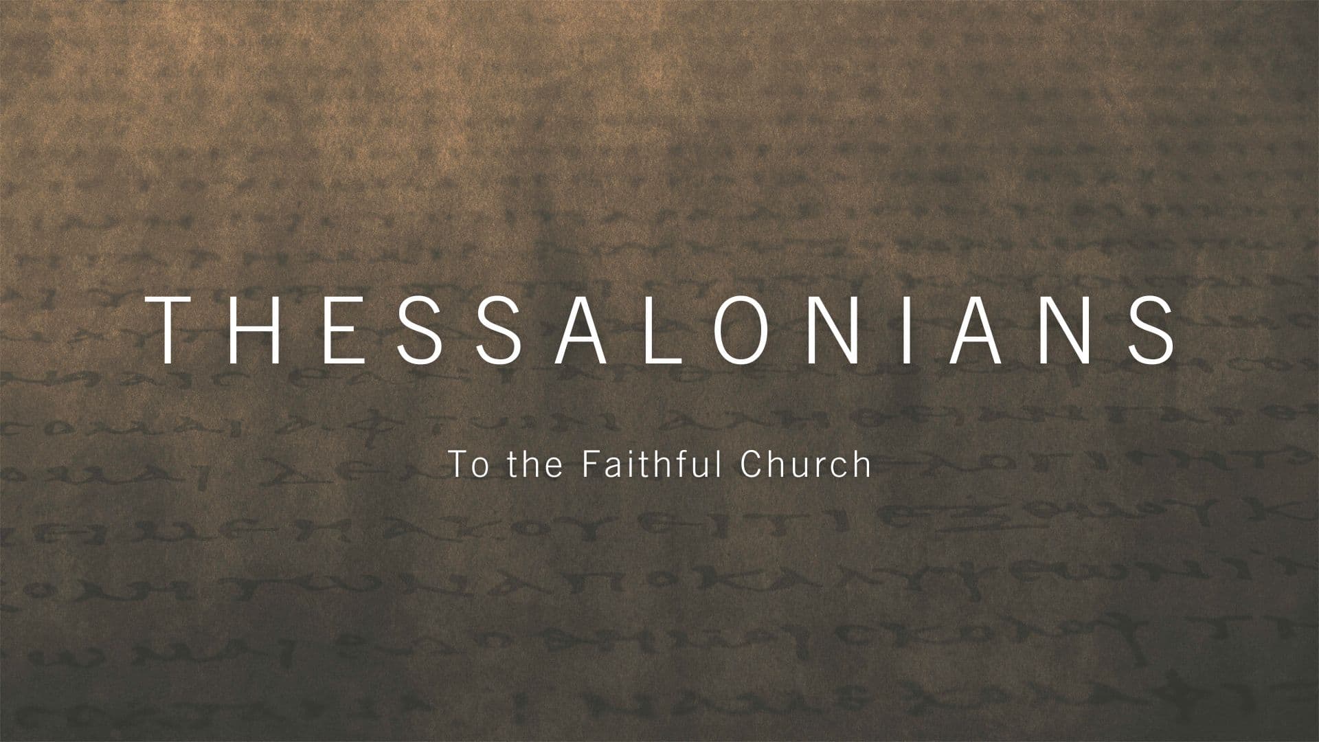 Thessalonians: To the Faithful Church
